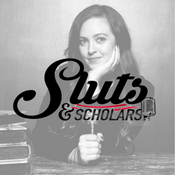 Podcast Sluts and Scholars