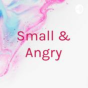 Podcast Small &amp; Angry
