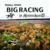 Podcast Small Town Big Racing in Massachusetts
