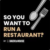 Podcast So You Want to Run a Restaurant?
