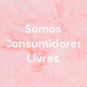 Podcast Somos Consumidores Livres