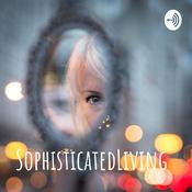 Podcast Sophisticated Living