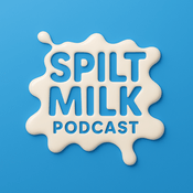 Podcast Spilt Milk Podcast