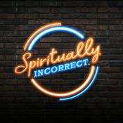 Podcast Spiritually Incorrect