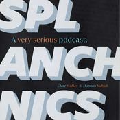 Podcast SPLANCHNICS: The Society for the Preservation of Literature, the Arts, Numinosity, Culture, Humor, Nerdiness, Inspiration, Creativity & Storytelling