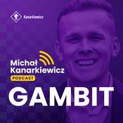 Podcast GAMBIT - Michał Kanarkiewicz