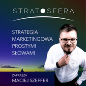 Podcast Stratosfera - Strategia marketingowa prostymi słowami