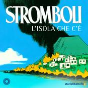 Podcast Stromboli - L'isola che c'è