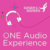 Podcast Susan G. Komen ONE Audio Experience