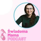 Podcast Świadoma Mama Podcast