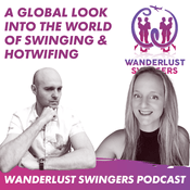 Podcast Wanderlust Swingers - A Swinger Podcast & Hotwife Lifestyle Stories