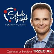 Podcast Szlak Trafił - czyli jak w życiu trafić na właściwy szlak