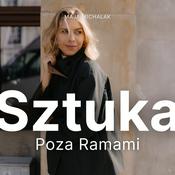 Podcast Sztuka Poza Ramami