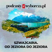 Podcast Szwajcaria. Od jeziora do jeziora