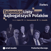 Podcast Tajemnice Listy Najbogatszych Polaków "Forbes"