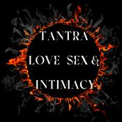Podcast Tantra, Love,  Sex & Intimacy