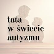 Podcast Tata w Świecie Autyzmu
