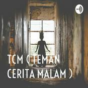 Podcast TCM ( TEMAN CERITA MALAM )