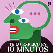 Podcast Te lo explico en 10 minutos