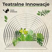 Podcast Teatralne innowacje