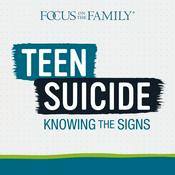 Podcast Teen Suicide: Knowing the Signs
