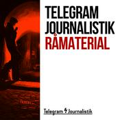 Podcast Telegram Journalistik Råmaterial