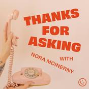 Podcast Thanks For Asking