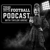 Podcast Texas HS Football Podcast with Taylor Arenz