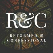 Podcast Reformed and Confessional Podcast