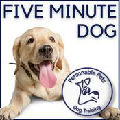 Podcast Five Minute Dog by Personable Pets Dog Training