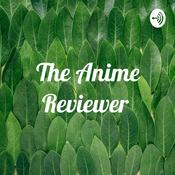 Podcast The Anime Reviewer