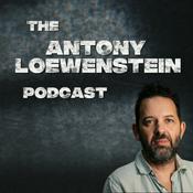 Podcast The Antony Loewenstein Podcast