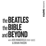 Podcast The Beatles, the Bible, and Beyond with Ken Mansfield and Brian Mason