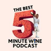 Podcast The Best 5 Minute Wine Podcast