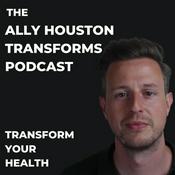 Podcast The Ally Houston Transforms Podcast by Paleo Canteen