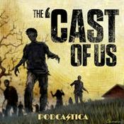 Podcast The 'Cast of Us | A Last of Us & Walking Dead 'Cast