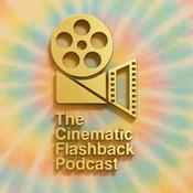Podcast The Cinematic Flashback Podcast