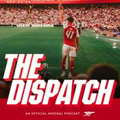 Podcast The Dispatch: The Official Arsenal News Update