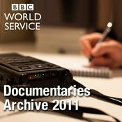 Podcast The Documentary Podcast: Archive 2011