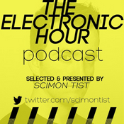 Podcast The Electronic Hour Podcast || Selected & Presented By Scimon Tist