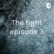 Podcast The fight episode 3