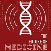 Podcast The Future of Medicine
