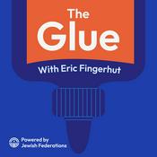 Podcast The Glue, with Eric Fingerhut