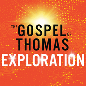 Podcast The Gospel of Thomas: Exploration