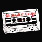 Podcast The Greatest Mixtape Podcast