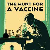 Podcast The Hunt for a Vaccine