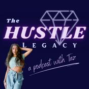 Podcast The Hustle Legacy