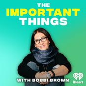 Podcast The Important Things with Bobbi Brown