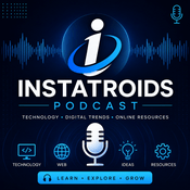 Podcast The Instatroids Podcast | Technology, Digital Trends & Online Resources