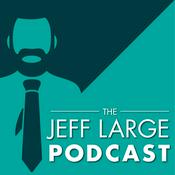 Podcast The Jeff Large Podcast
